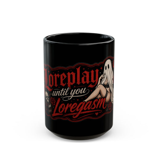 Loreplay until you Loregasm Mug | Ghost Pinup, Gothic Horror Coffee Cup